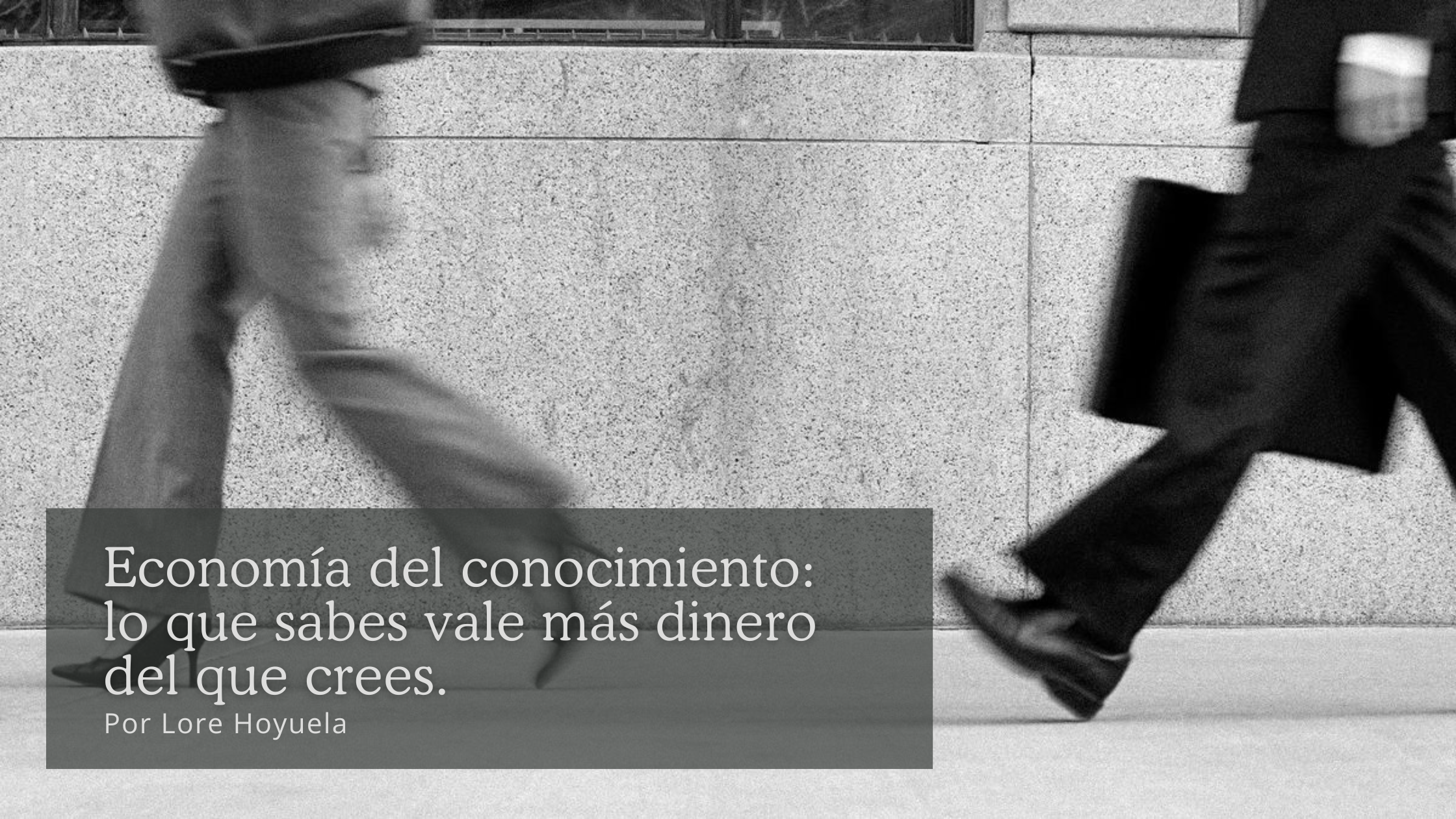 Economía del conocimiento: lo que sabes vale más dinero del que crees (y aquí te cuento cómo cobrarlo)
