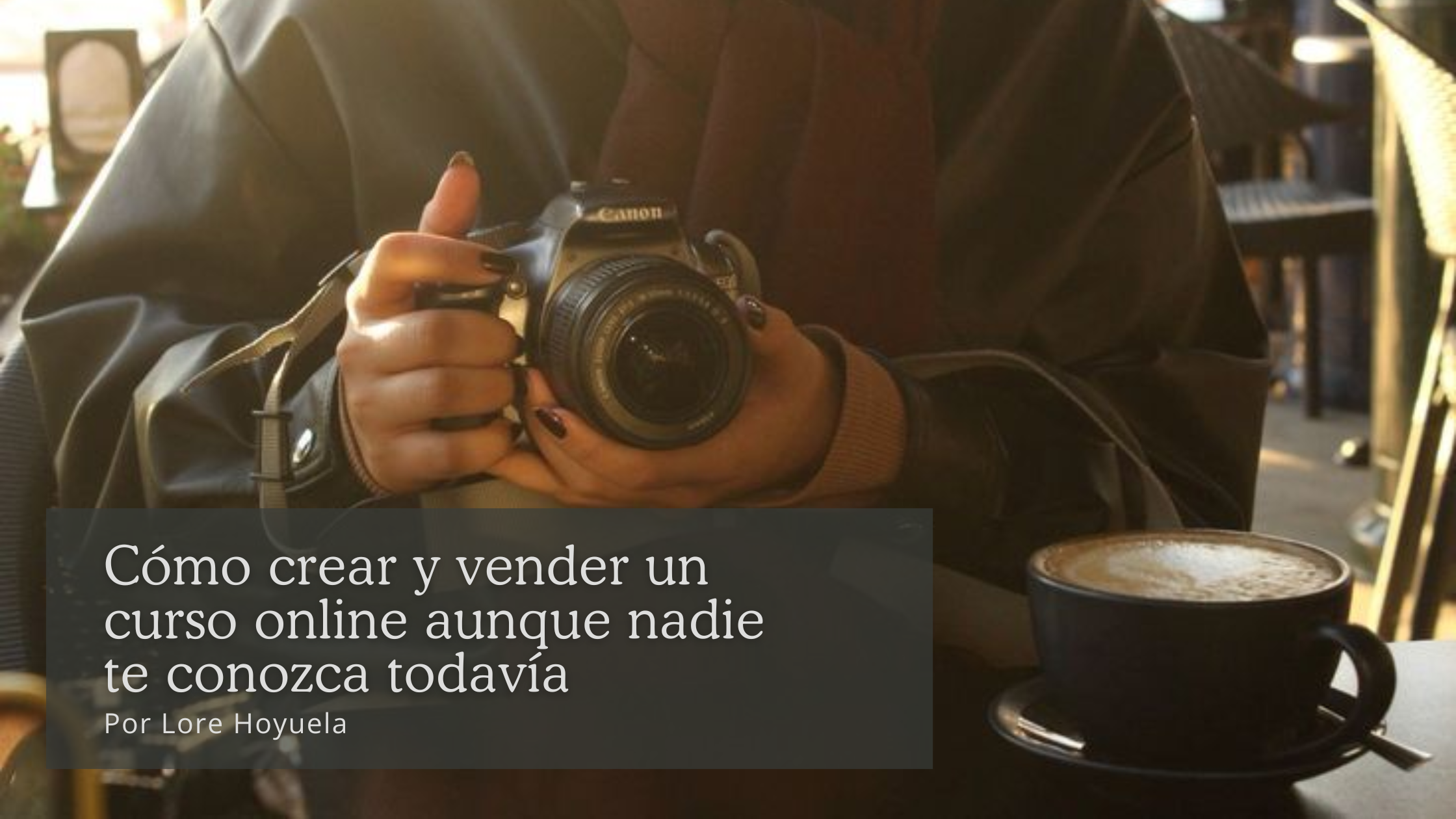 Cómo crear y vender un curso online aunque nadie te conozca todavía