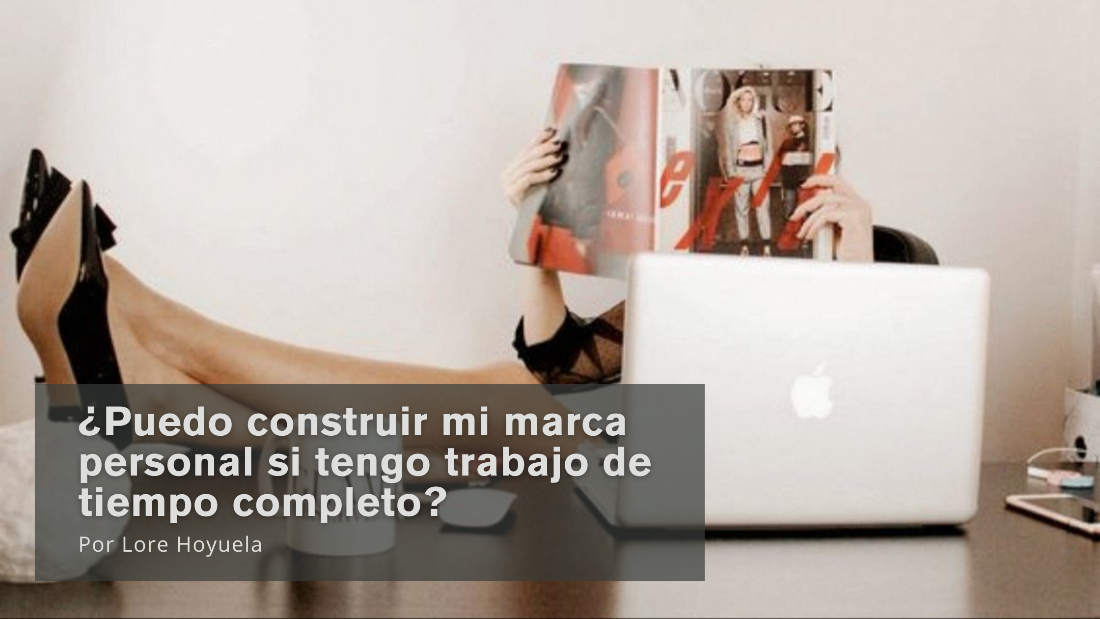 ¿Puedo construir mi marca personal si tengo trabajo de tiempo completo?